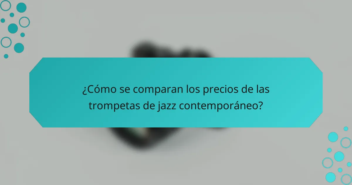 ¿Cómo se comparan los precios de las trompetas de jazz contemporáneo?