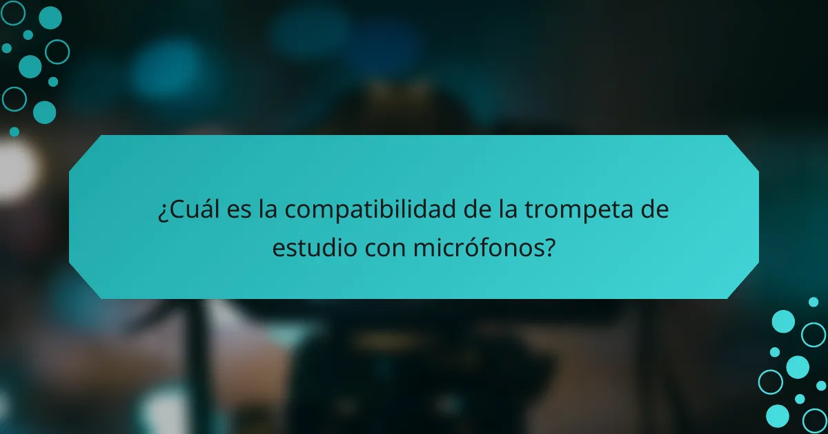 ¿Cuál es la compatibilidad de la trompeta de estudio con micrófonos?