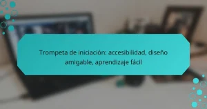 Trompeta de iniciación: accesibilidad, diseño amigable, aprendizaje fácil
