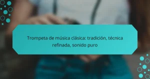 Trompeta de música clásica: tradición, técnica refinada, sonido puro