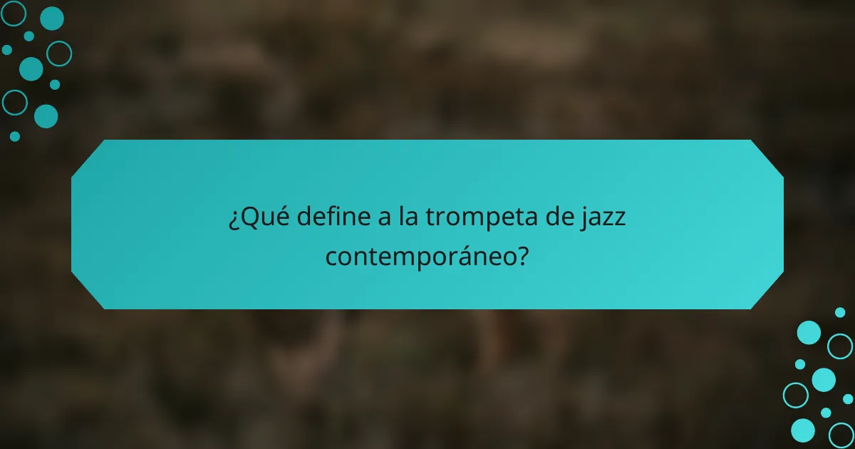 ¿Qué define a la trompeta de jazz contemporáneo?